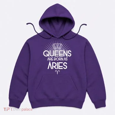 Queens Are Born As Aries Hoodie
