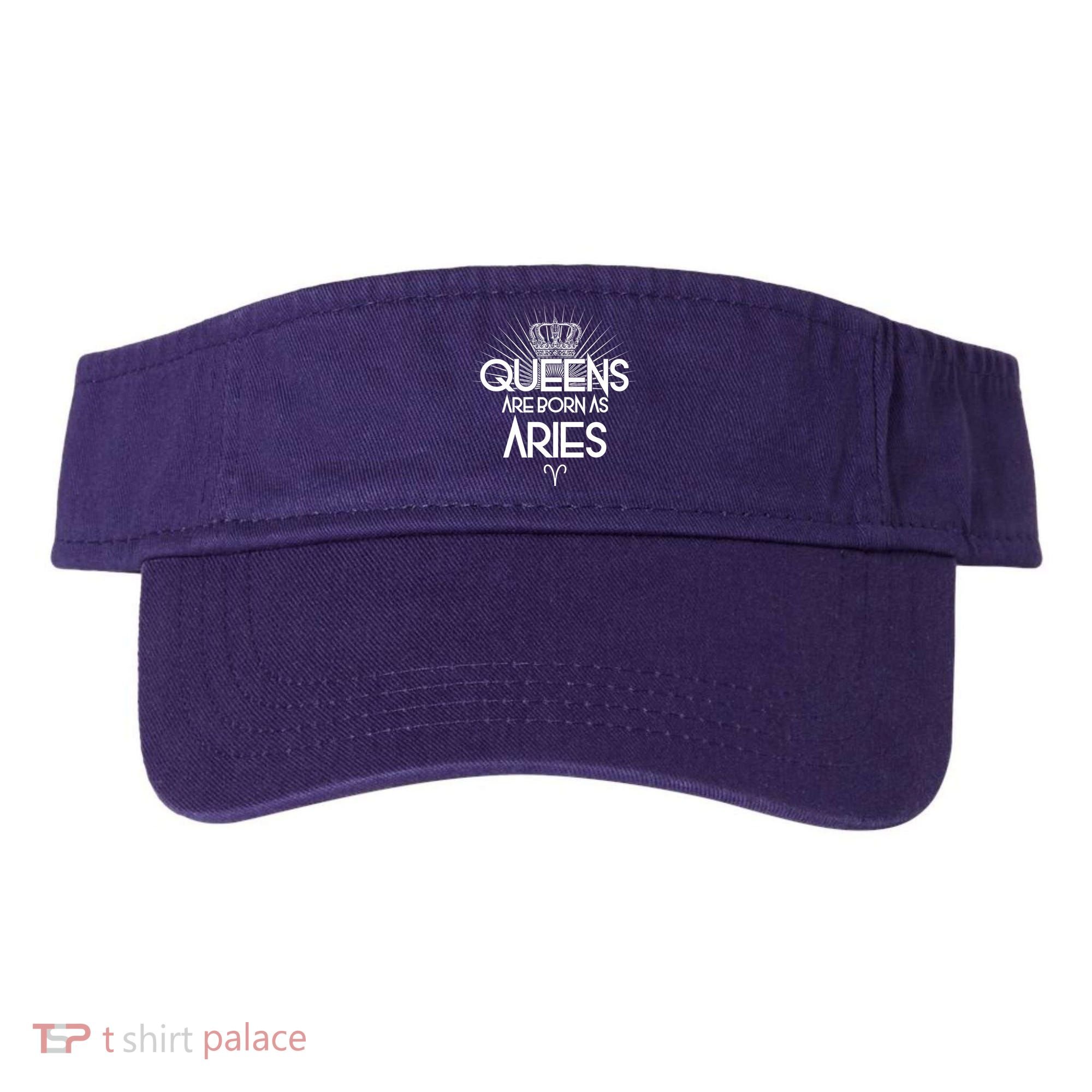 Queens Are Born As Aries Visor