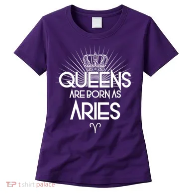 Queens Are Born As Aries Women's T-Shirt