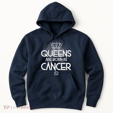 Queens Are Born As Cancer Hoodie