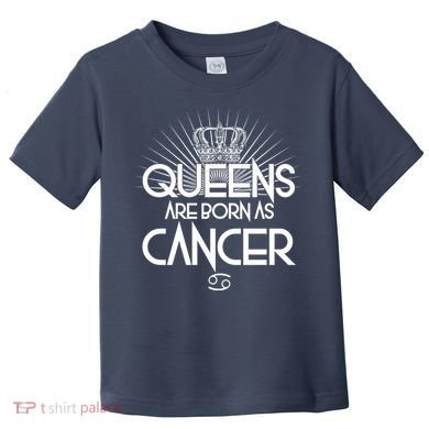 Queens Are Born As Cancer Toddler T-Shirt