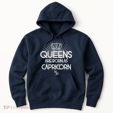 Queens Are Born As Capricorn Hoodie