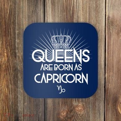 Queens Are Born As Capricorn Coaster
