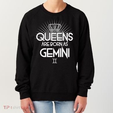Queens Are Born As Gemini Women's Sweatshirt