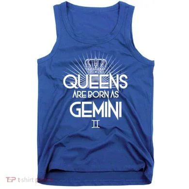 Queens Are Born As Gemini Tank Top