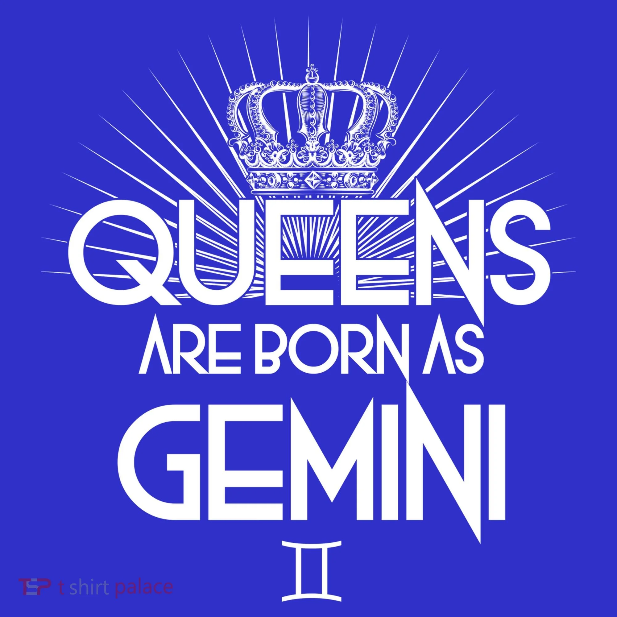 Queens Are Born As Gemini Women's T-Shirt
