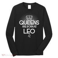 Queens Are Born As Leo Long Sleeve Shirt thumb 0