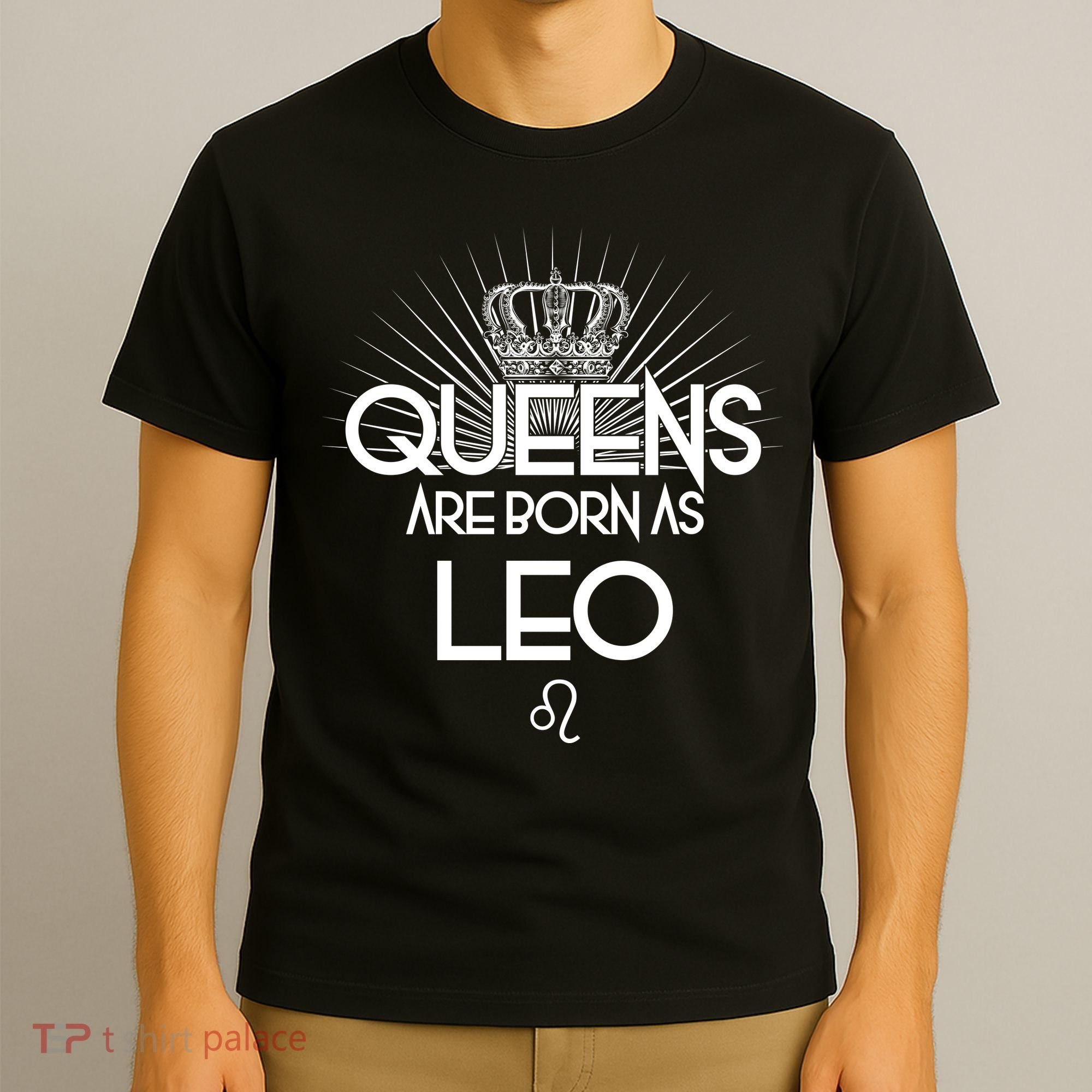 Queens Are Born As Leo T-Shirt