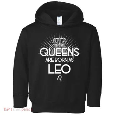 Queens Are Born As Leo Toddler Hoodie