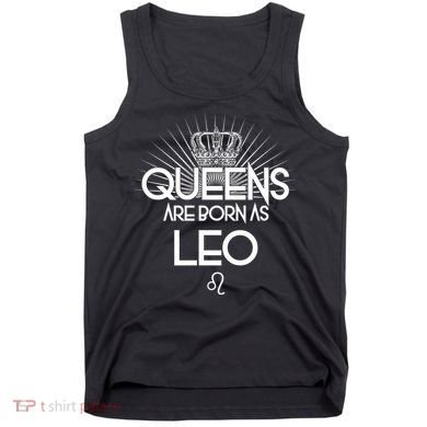 Queens Are Born As Leo Tank Top
