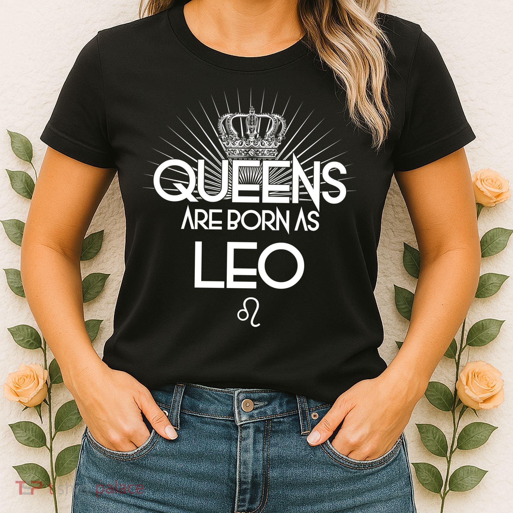 Queens Are Born As Leo Women's T-Shirt