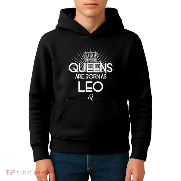 Queens Are Born As Leo Kids Hoodie