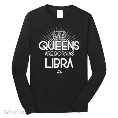 Queens Are Born As Libra Long Sleeve Shirt