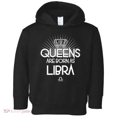 Queens Are Born As Libra Toddler Hoodie
