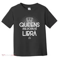 Queens Are Born As Libra Toddler T-Shirt thumb 0