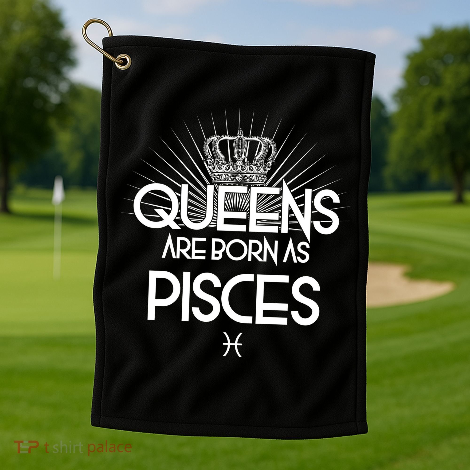 Queens Are Born As Pisces Golf Towel