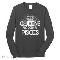 Queens Are Born As Pisces Long Sleeve Shirt thumb 0