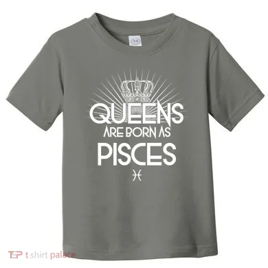 Queens Are Born As Pisces Toddler T-Shirt