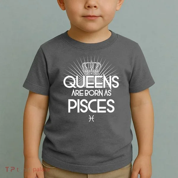 Queens Are Born As Pisces Toddler T-Shirt