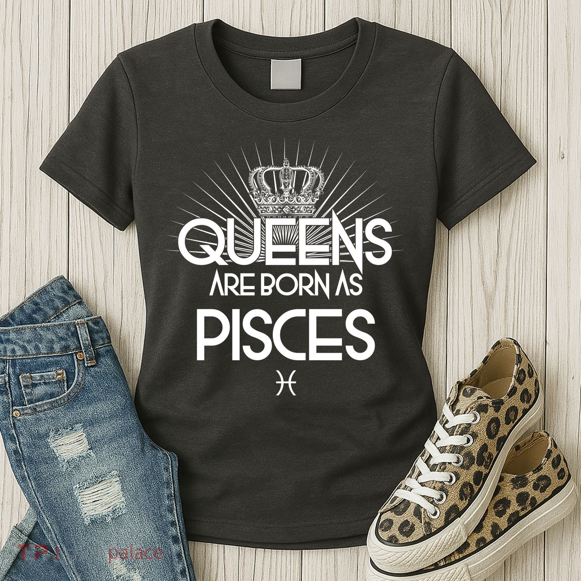 Queens Are Born As Pisces Women's T-Shirt