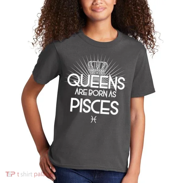 Queens Are Born As Pisces Kids T-Shirt