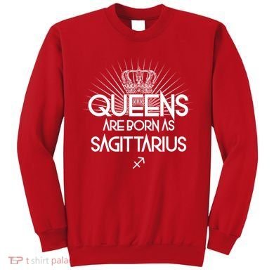 Queens Are Born As Sagittarius Sweatshirt