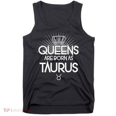 Queens Are Born As Taurus Tank Top