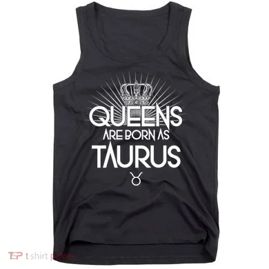 Queens Are Born As Taurus Tank Top