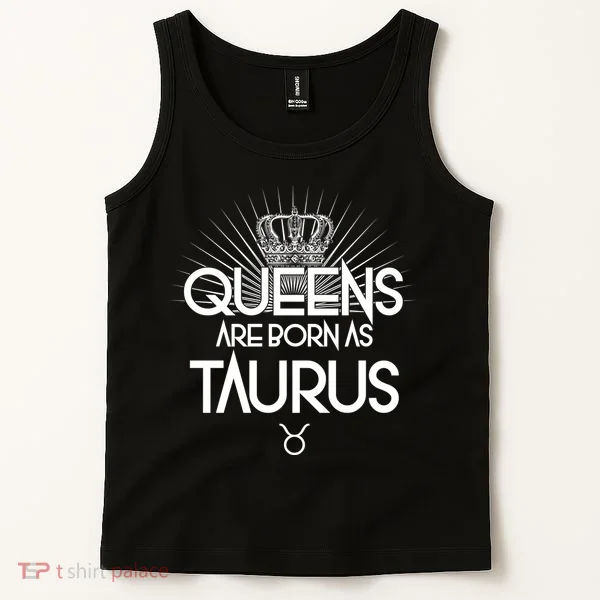 Queens Are Born As Taurus Tank Top