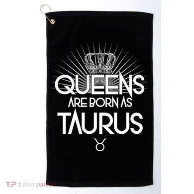 Queens Are Born As Taurus Golf Towel