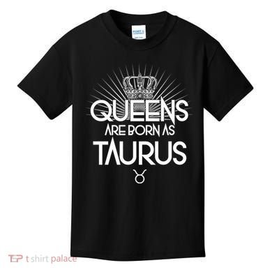 Queens Are Born As Taurus Kids T-Shirt