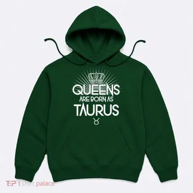 Queens Are Born As Taurus Hoodie