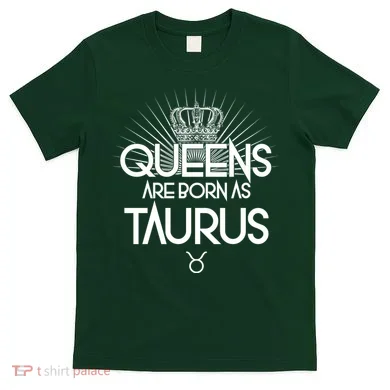 Queens Are Born As Taurus T-Shirt