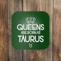 Queens Are Born As Taurus Coaster thumb 0