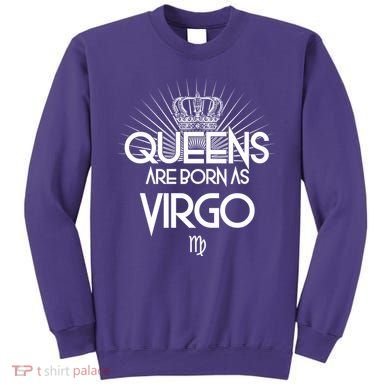 Queens Are Born As Virgo Sweatshirt