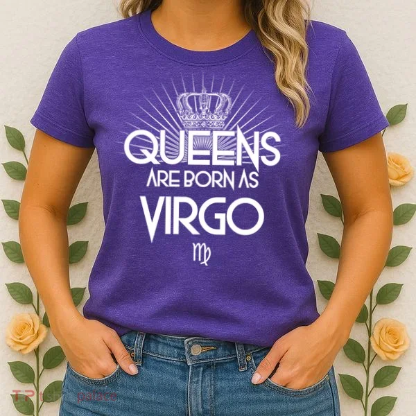 Queens Are Born As Virgo Women's T-Shirt