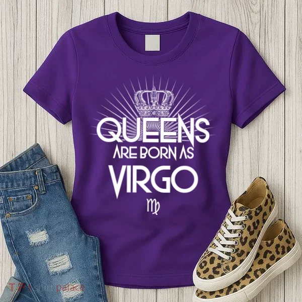 Queens Are Born As Virgo Women's T-Shirt
