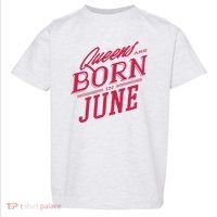 Queens Are Born In June Toddler T-Shirt thumb 0