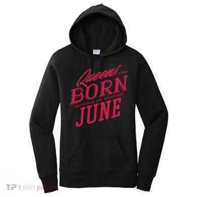 Queens Are Born In June Women's Hoodie