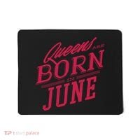 Queens Are Born In June Mousepad thumb 0