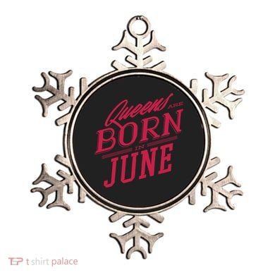 Queens Are Born In June Ornament