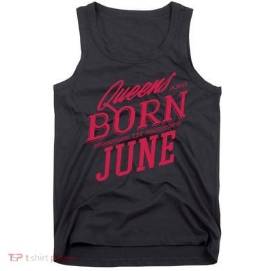 Queens Are Born In June Tank Top