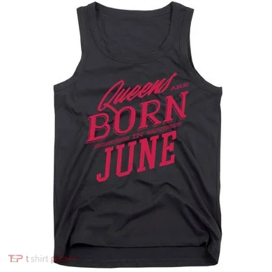 Queens Are Born In June Tank Top