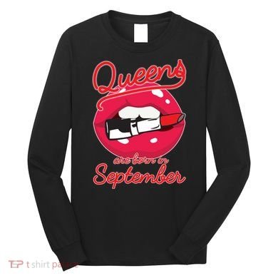 Queens Are Born in September Lipstick Long Sleeve Shirt