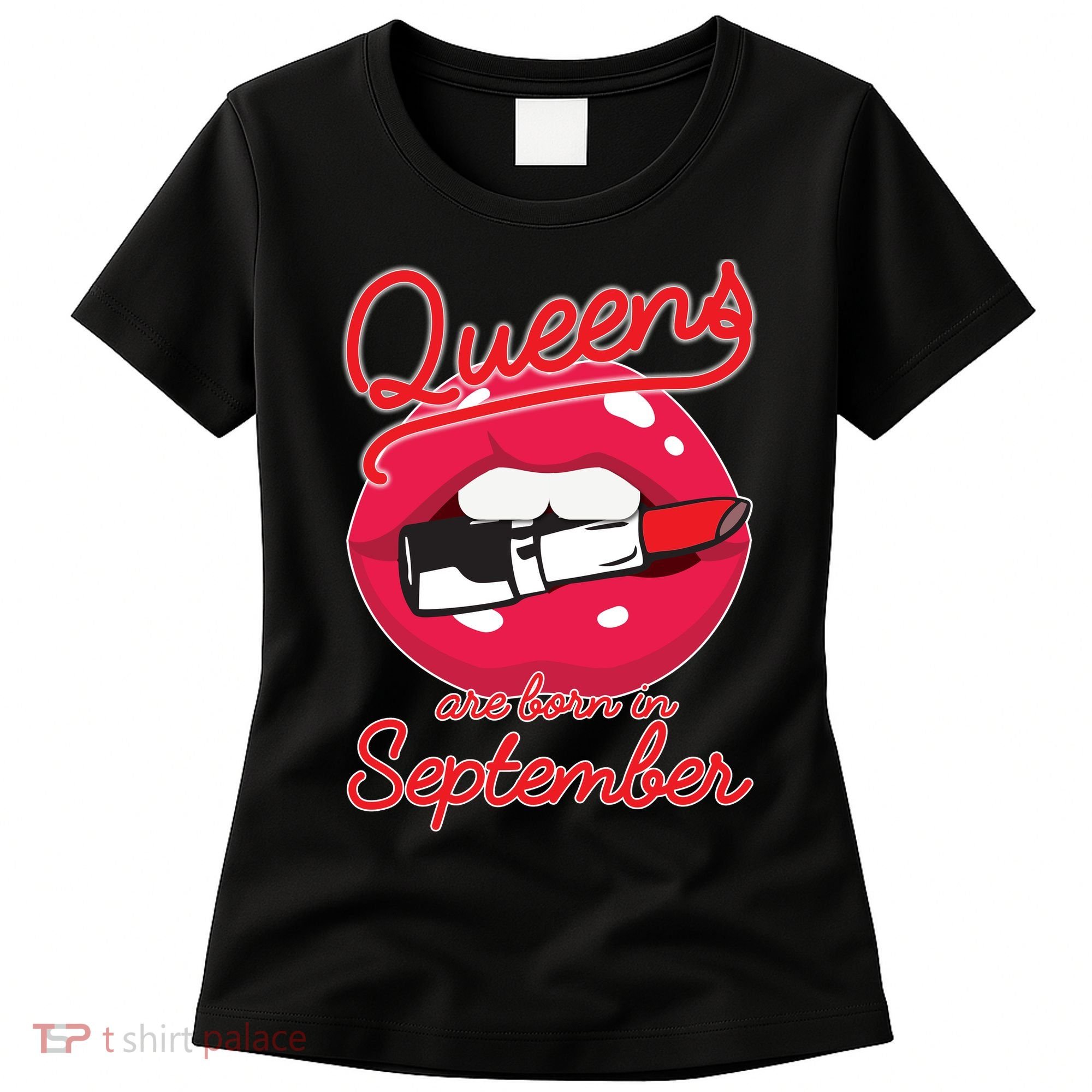 Queens Are Born in September Lipstick Women's T-Shirt