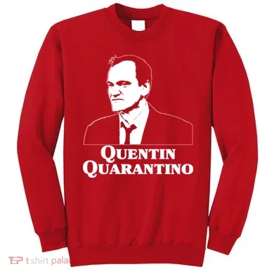 Quentin Quarantino Sweatshirt