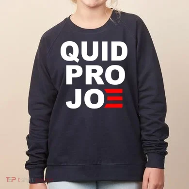 Quid Pro Joe Biden Women's Sweatshirt
