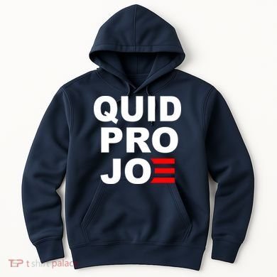 Quid Pro Joe Biden Hoodie