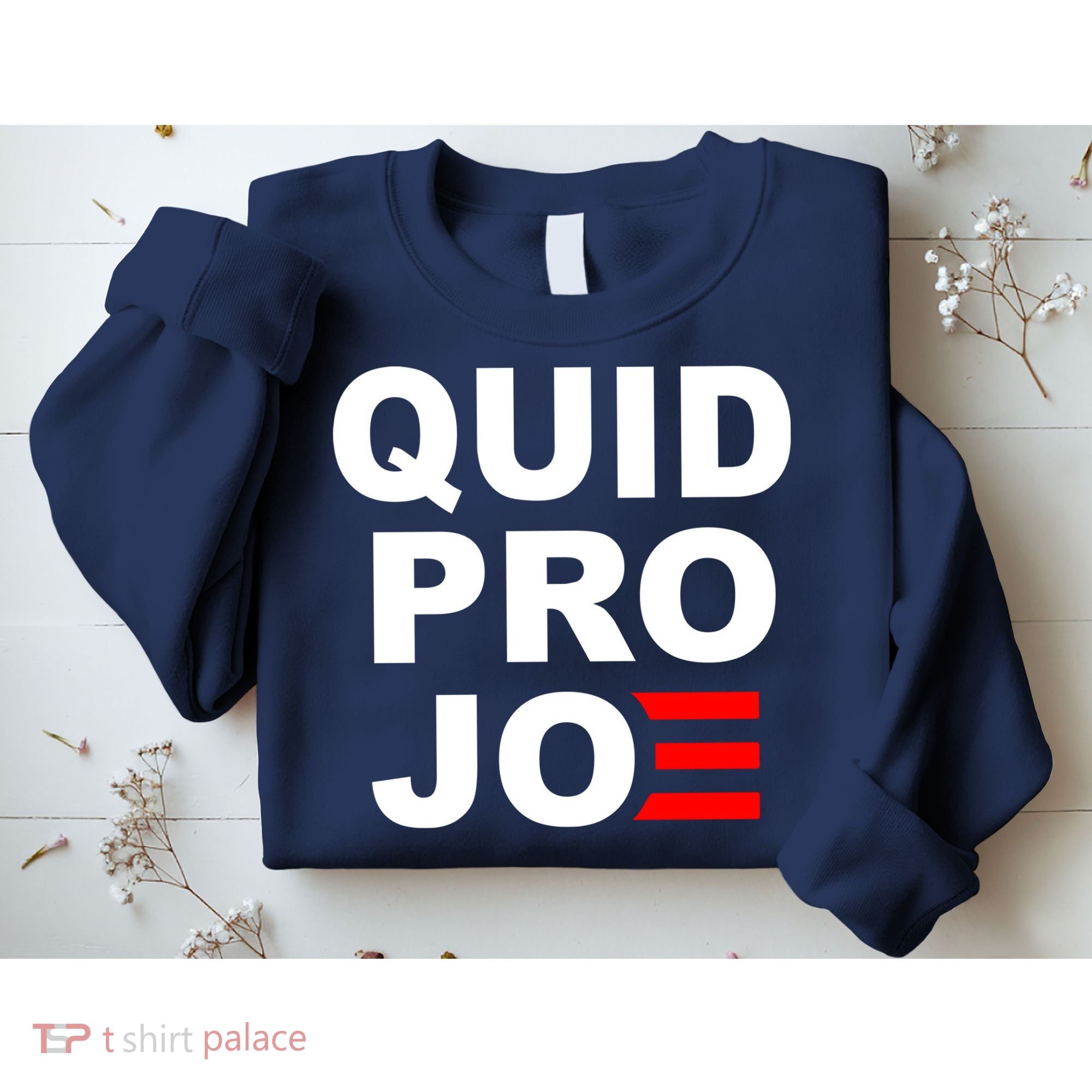 Quid Pro Joe Biden Sweatshirt
