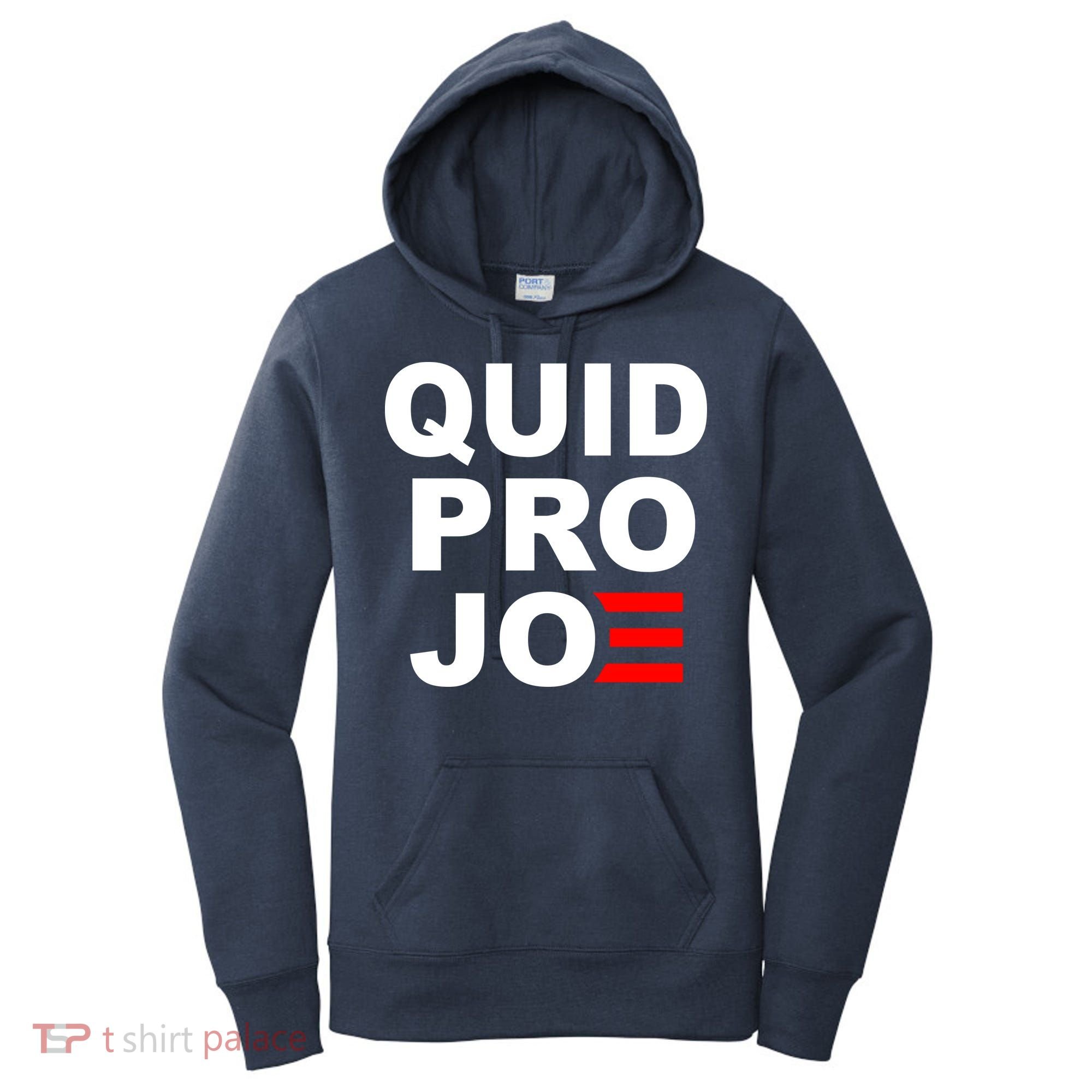 Quid Pro Joe Biden Women's Hoodie